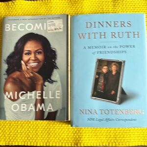 Two books: Becoming  Michelle Obama and Dinners with Ruth by Nina Totenberg